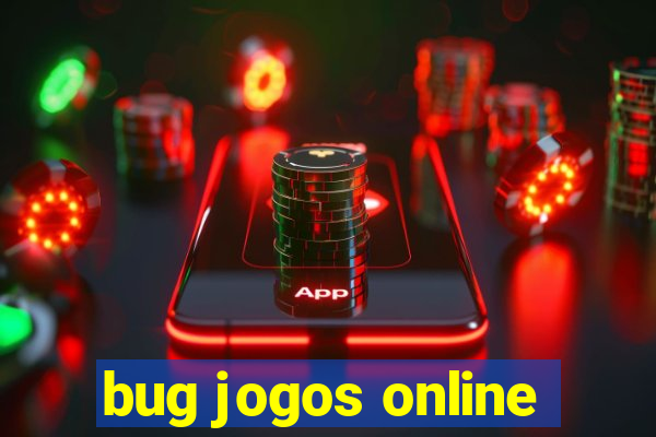 bug jogos online