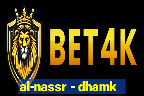 al-nassr - dhamk