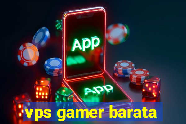 vps gamer barata