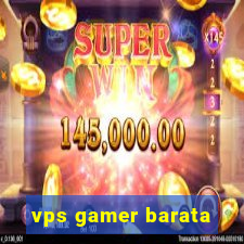 vps gamer barata