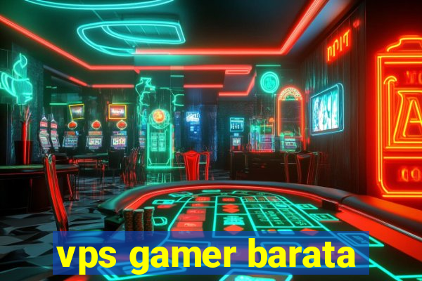 vps gamer barata