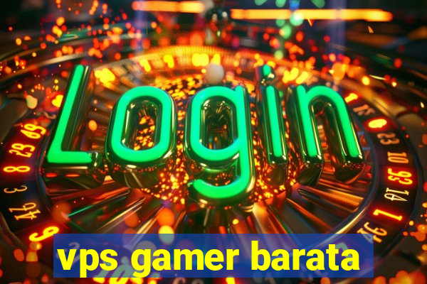 vps gamer barata