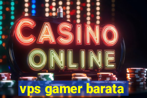 vps gamer barata