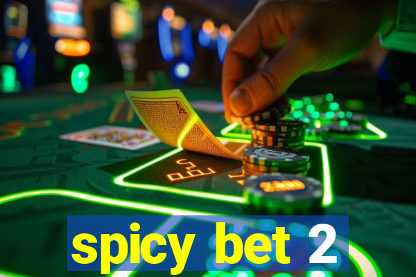 spicy bet 2