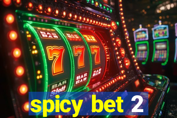 spicy bet 2