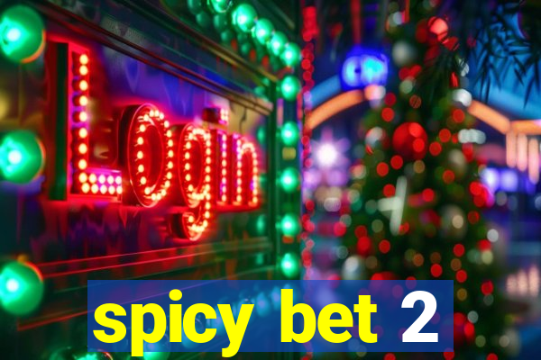 spicy bet 2