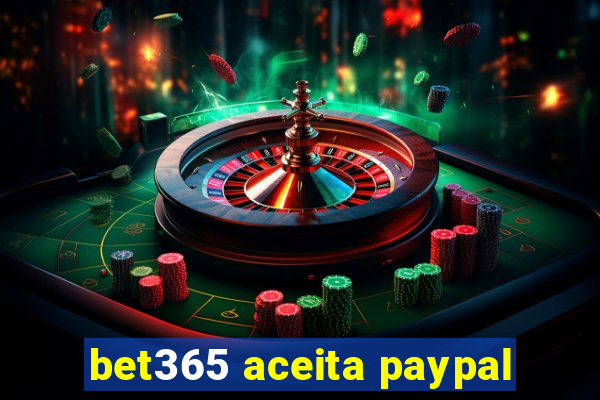 bet365 aceita paypal