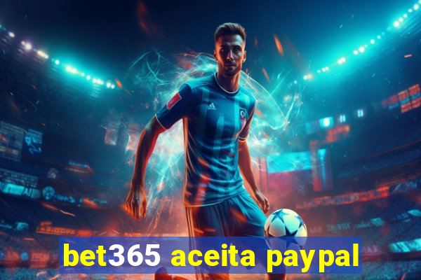 bet365 aceita paypal