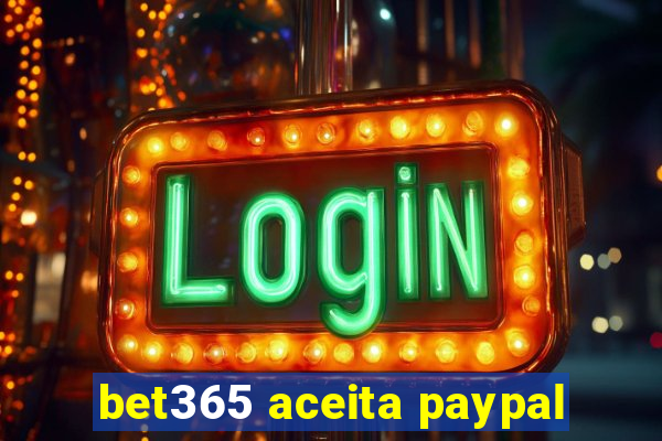 bet365 aceita paypal