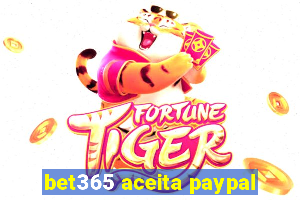 bet365 aceita paypal