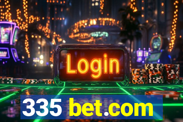 335 bet.com