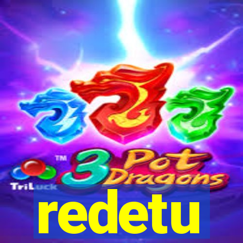 redetu