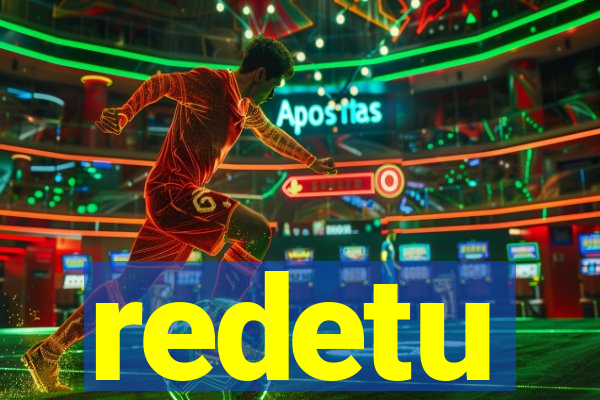 redetu