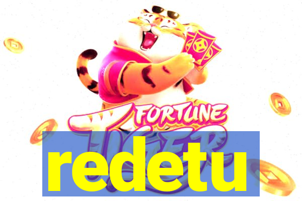 redetu