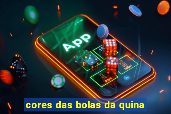 cores das bolas da quina