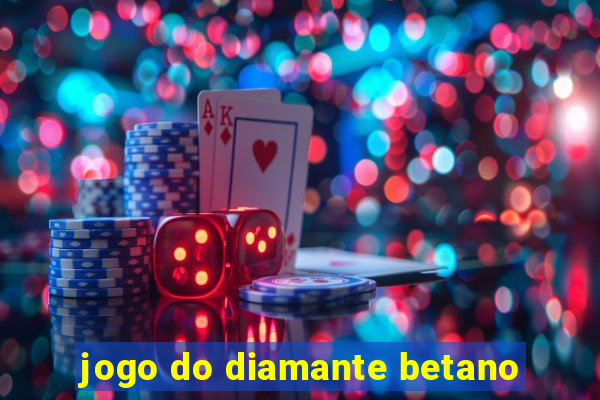 jogo do diamante betano