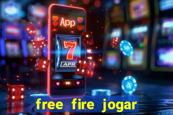 free fire jogar agora teste