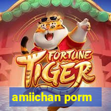 amiichan porm