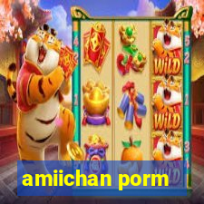 amiichan porm