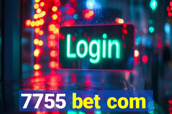 7755 bet com