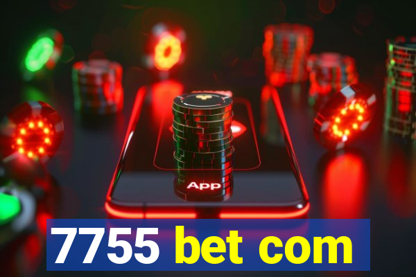 7755 bet com