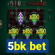 5bk bet