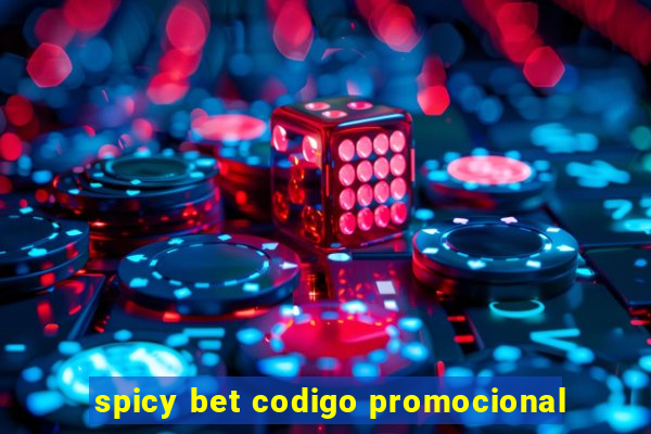 spicy bet codigo promocional