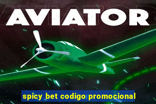 spicy bet codigo promocional