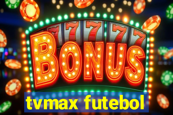 tvmax futebol