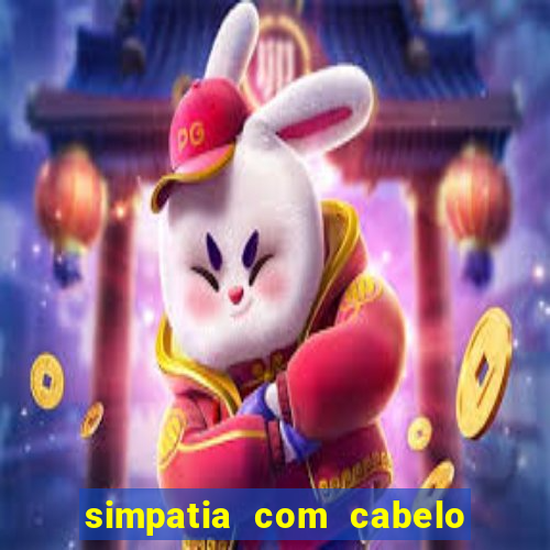 simpatia com cabelo da rival