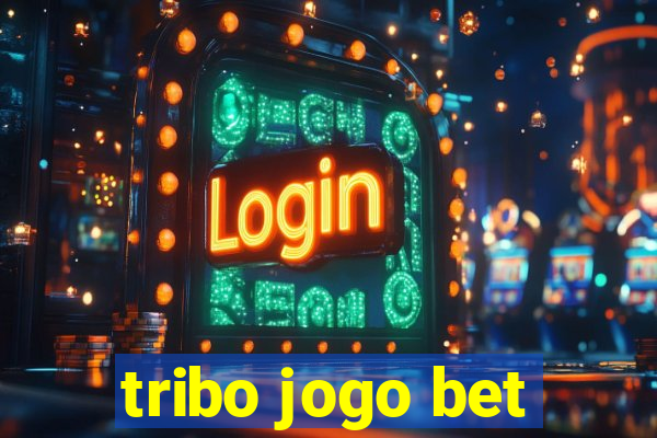 tribo jogo bet