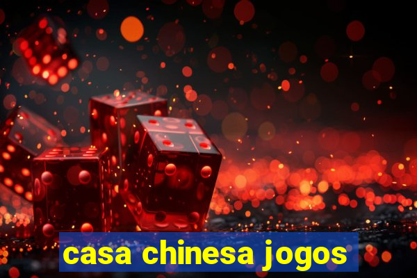 casa chinesa jogos