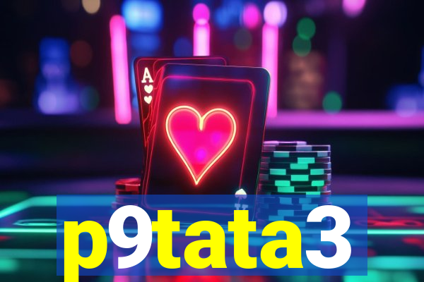 p9tata3