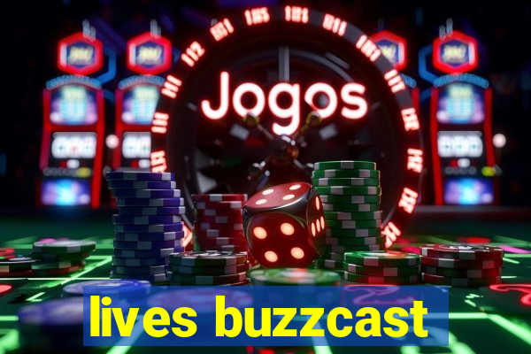 lives buzzcast