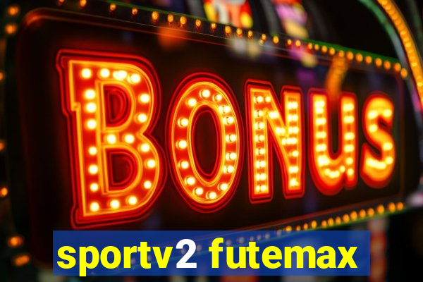 sportv2 futemax