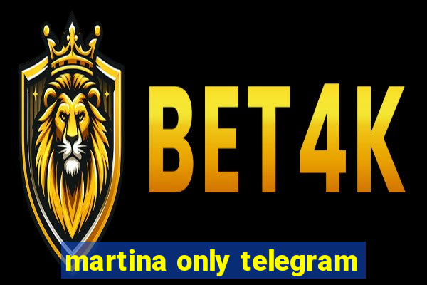 martina only telegram