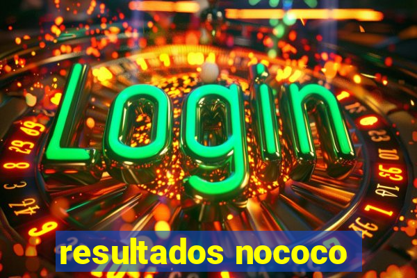 resultados nococo