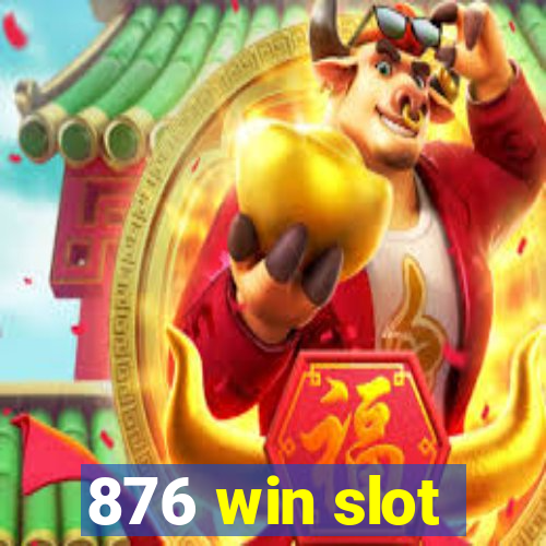 876 win slot