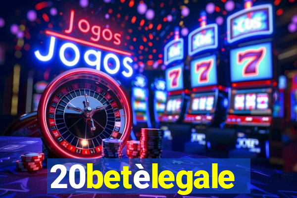 20betèlegale