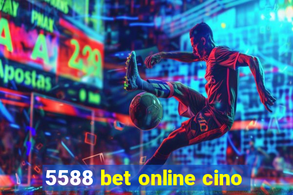 5588 bet online cino