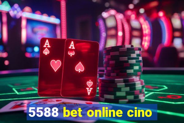 5588 bet online cino