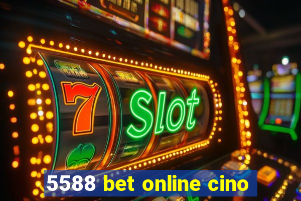 5588 bet online cino