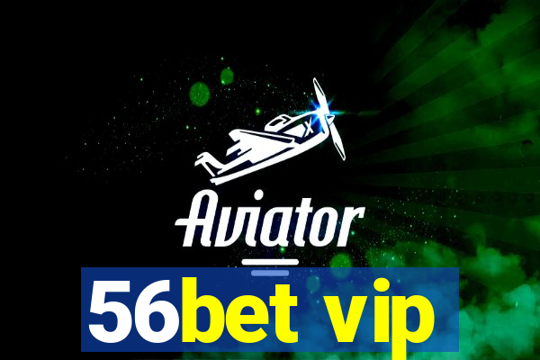 56bet vip