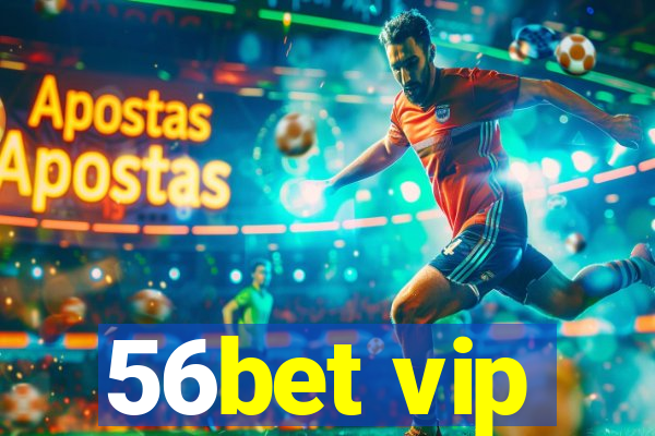 56bet vip