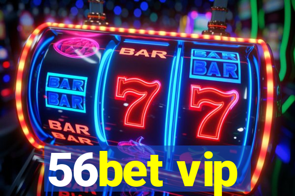 56bet vip