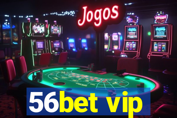 56bet vip