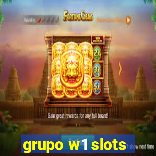 grupo w1 slots