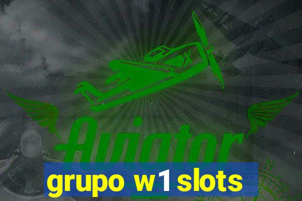 grupo w1 slots