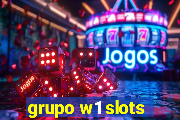 grupo w1 slots