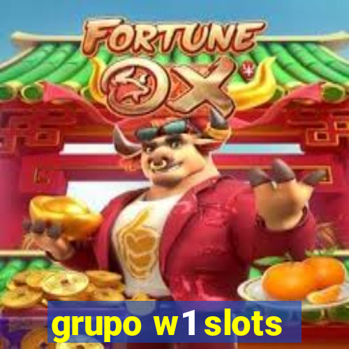 grupo w1 slots